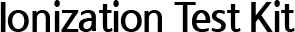 ionization Test Kit